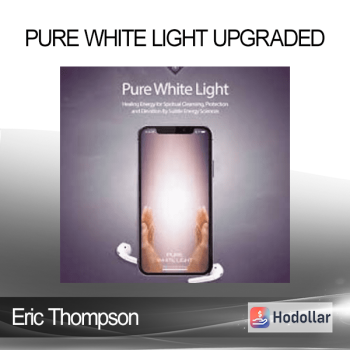 Eric Thompson - Pure White Light UPGRADED