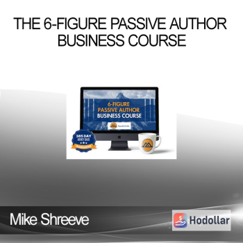Mike Shreeve - The 6-Figure Passive Author Business Course