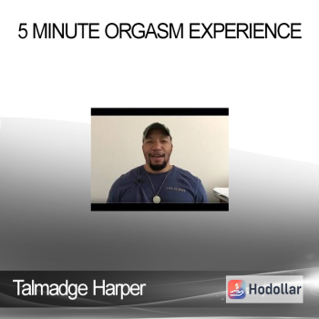 Talmadge Harper - 5 Minute Orgasm Experience
