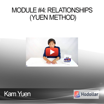 Kam Yuen - Module #4: Relationships (Yuen Method)