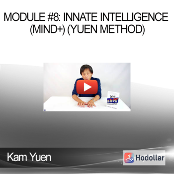 Kam Yuen - Module #8: Innate Intelligence (Mind+) (Yuen Method)