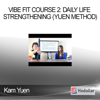 Kam Yuen - ViBE FiT Course 2: Daily Life Strengthening (Yuen Method)