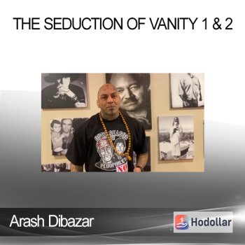 Arash Dibazar - The Seduction Of Vanity 1 & 2