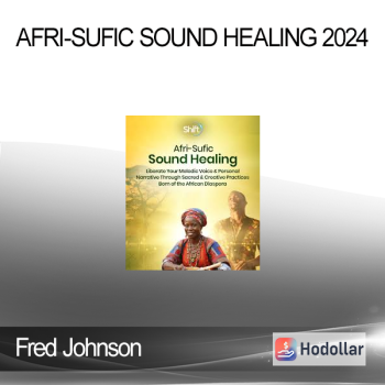 Fred Johnson - Afri-Sufic Sound Healing 2024