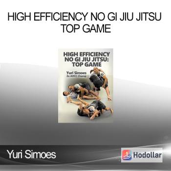 Yuri Simoes - High Efficiency No Gi Jiu Jitsu Top Game