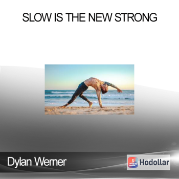 Dylan Werner - Slow is the New Strong