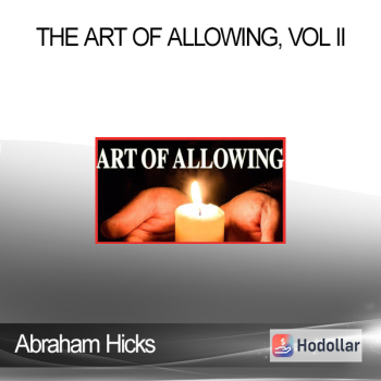 Abraham Hicks - The Art of Allowing, Vol II