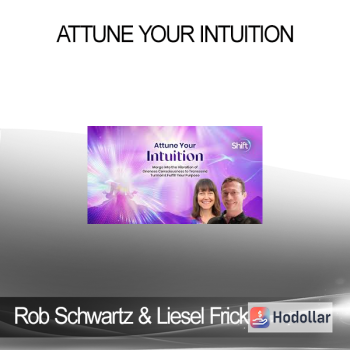 Rob Schwartz & Liesel Fricke - Attune Your Intuition 2024