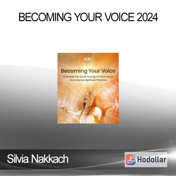 Silvia Nakkach - Becoming Your Voice 2024