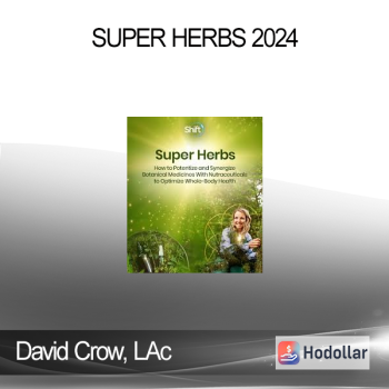 David Crow, LAc - Super Herbs 2024