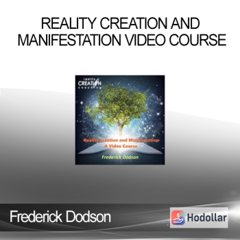 Frederick Dodson - Reality Creation and Manifestation Video Course
