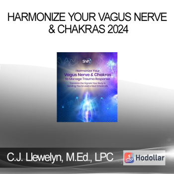 C.J. Llewelyn, M.Ed., LPC - Harmonize Your Vagus Nerve & Chakras 2024