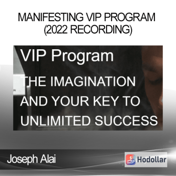 Joseph Alai - Manifesting VIP Program (2022 Recording)