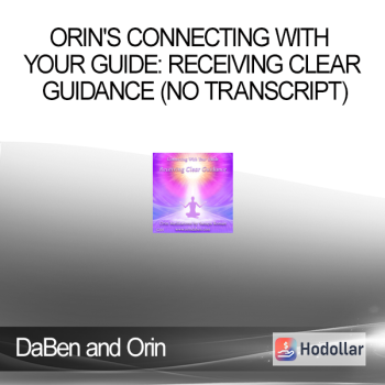 Sanaya and Orin - Orin's Connecting with Your Guide: Receiving Clear Guidance (No Transcript)