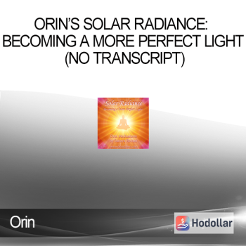 Orin - Orin’s Solar Radiance: Becoming a More Perfect Light (No Transcript)