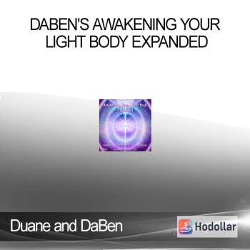 Duane and DaBen - DaBen's Awakening Your Light Body Expanded