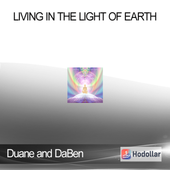 Duane and DaBen - Living in the Light of Earth