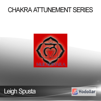 Leigh Spusta - Chakra Attunement Series